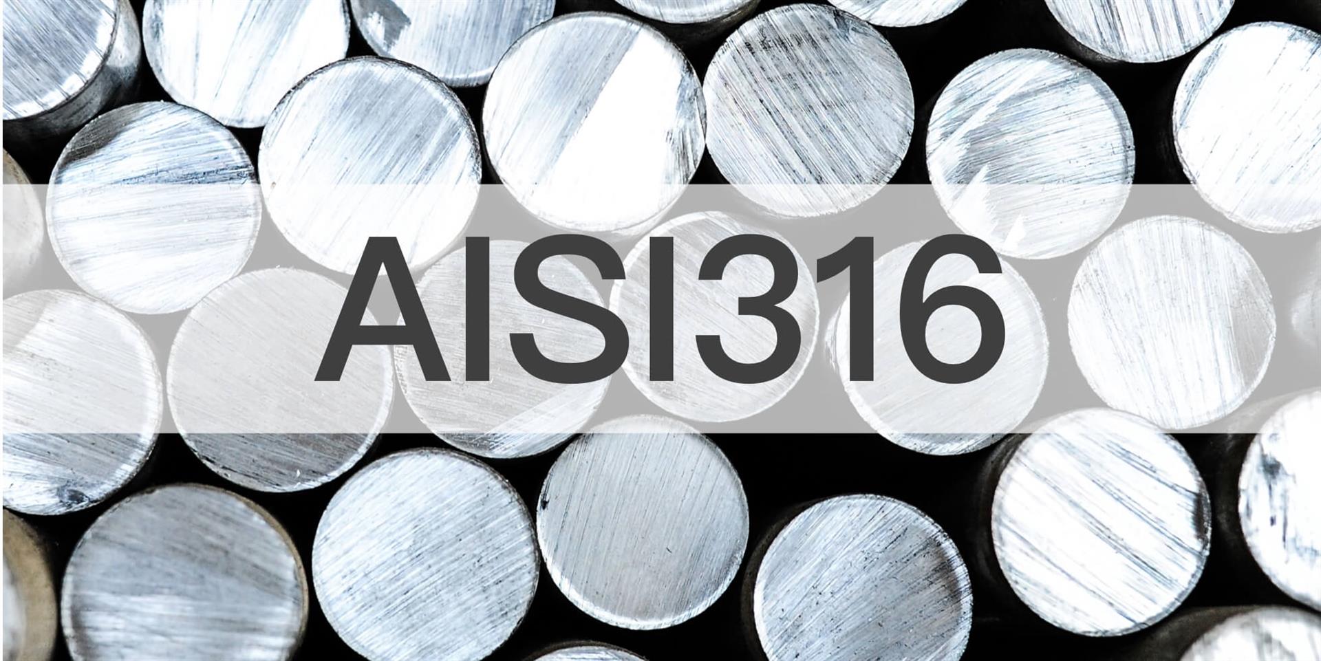 AISI316 Material Characterization